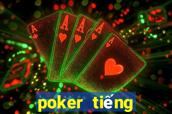 poker tiếng việt là gì