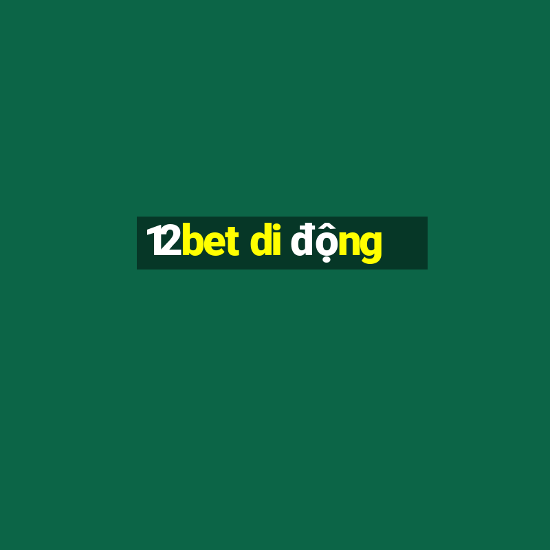 12bet di động