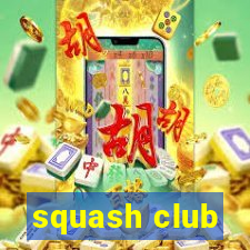 squash club