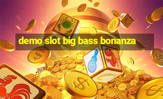 demo slot big bass bonanza