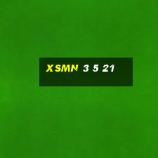 xsmn 3 5 21