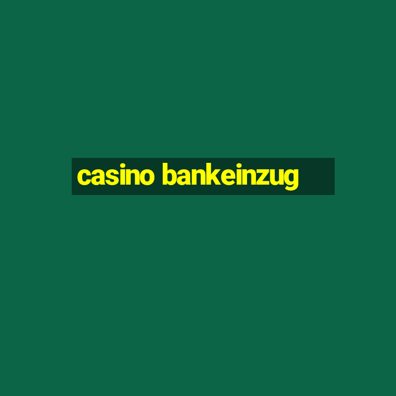 casino bankeinzug