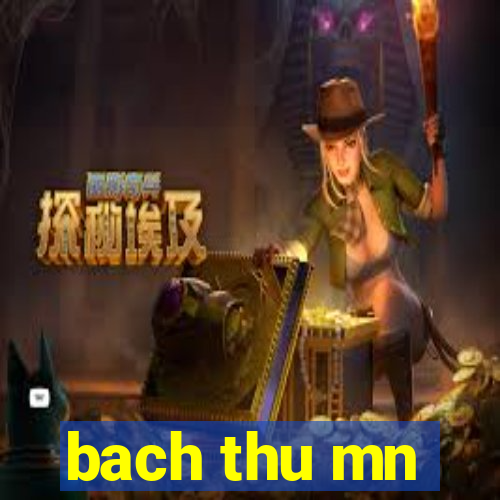 bach thu mn