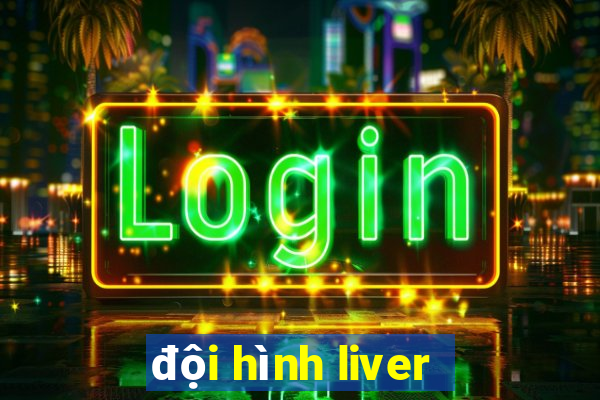 đội hình liver