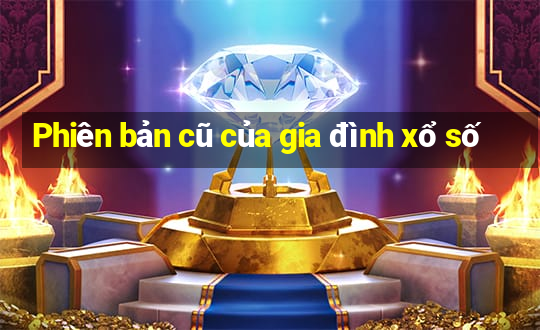 Phiên bản cũ của gia đình xổ số