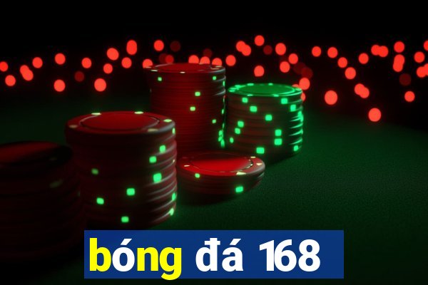 bóng đá 168