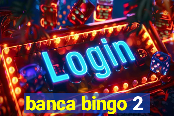 banca bingo 2