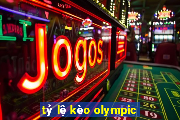 tỷ lệ kèo olympic