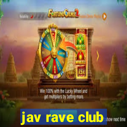 jav rave club