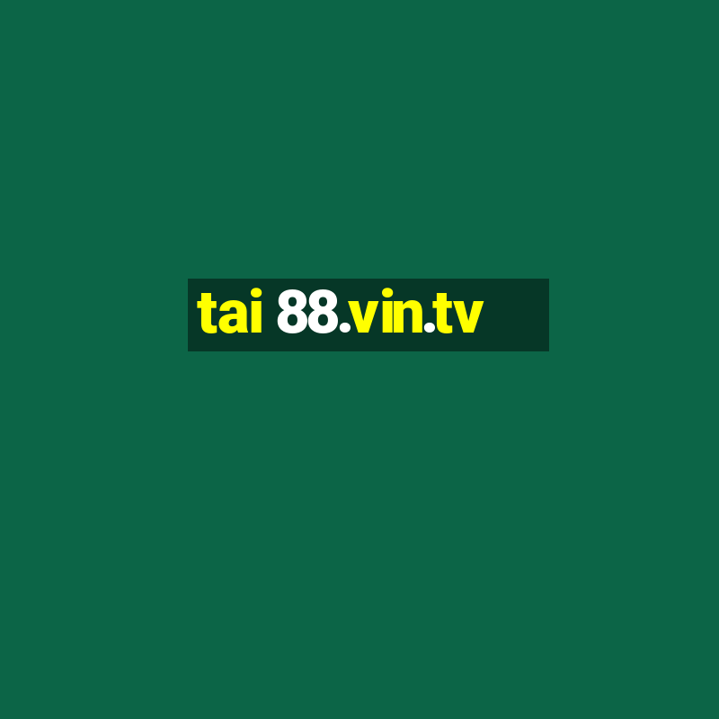 tai 88.vin.tv