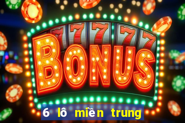 6 lô miền trung ăn bao nhiêu