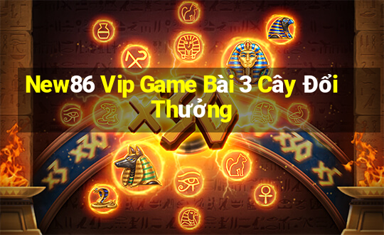 New86 Vip Game Bài 3 Cây Đổi Thưởng