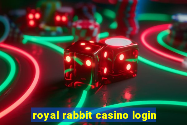 royal rabbit casino login