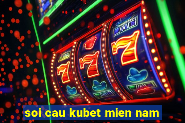 soi cau kubet mien nam