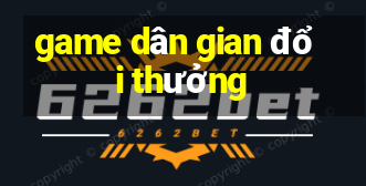 game dân gian đổi thưởng