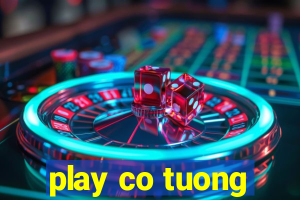 play co tuong