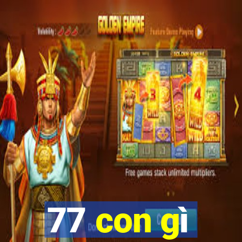 77 con gì