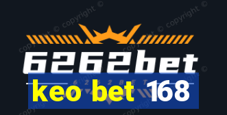 keo bet 168