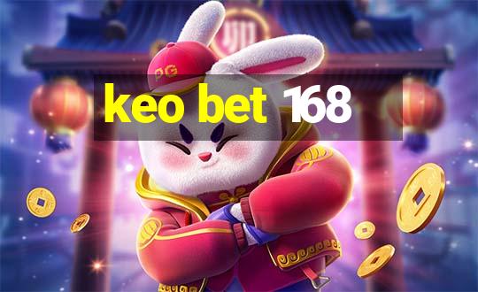 keo bet 168