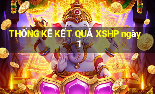 THỐNG KÊ KẾT QUẢ XSHP ngày 1