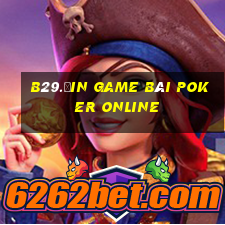 B29.Ưin Game Bài Poker Online