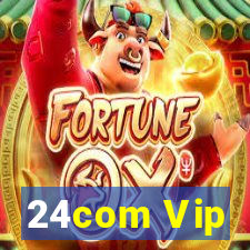 24com Vip