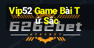 Vip52 Game Bài Tứ Sắc