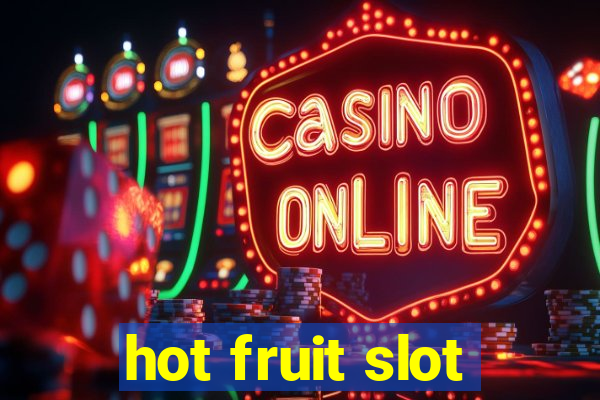 hot fruit slot