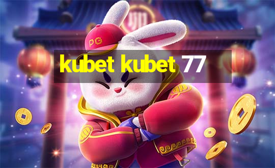 kubet kubet 77