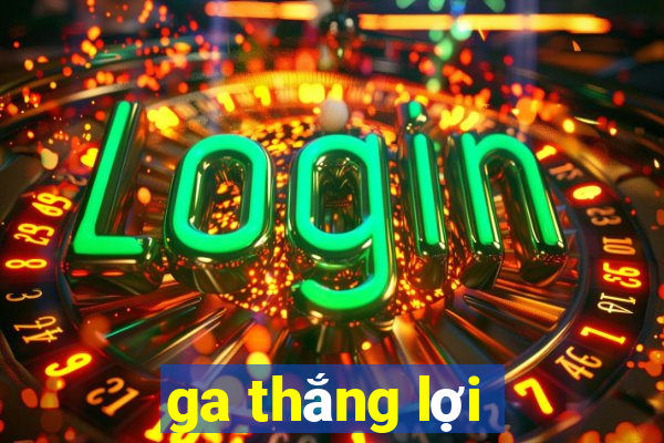 ga thắng lợi