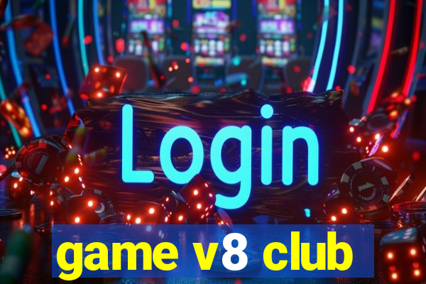 game v8 club