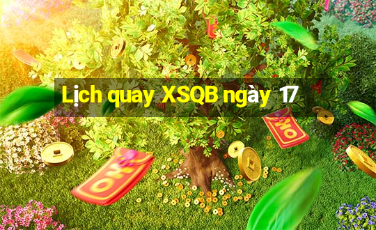 Lịch quay XSQB ngày 17