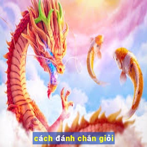 cách đánh chắn giỏi