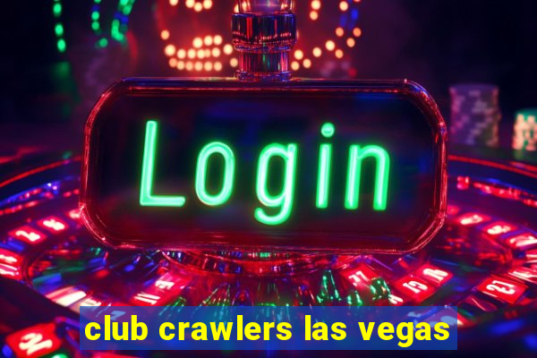 club crawlers las vegas