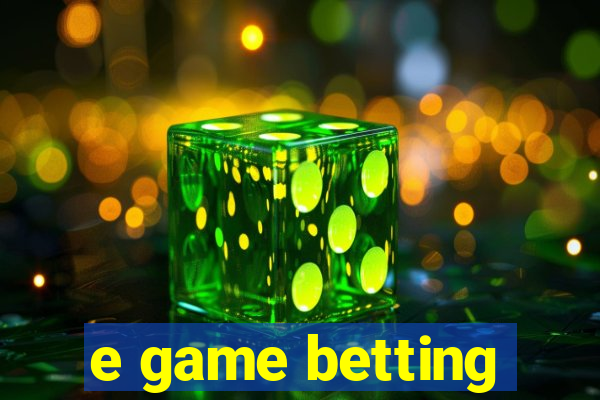 e game betting