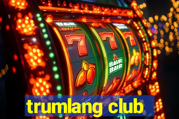 trumlang club