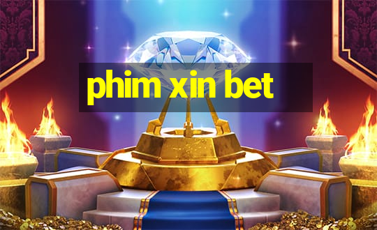 phim xin bet