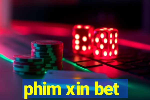 phim xin bet