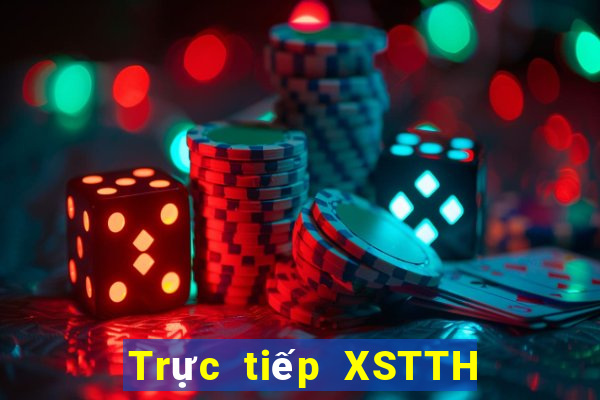 Trực tiếp XSTTH hôm nay