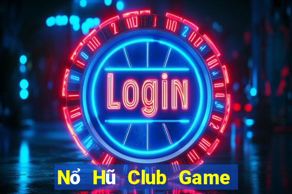 Nổ Hũ Club Game Bài Chắn