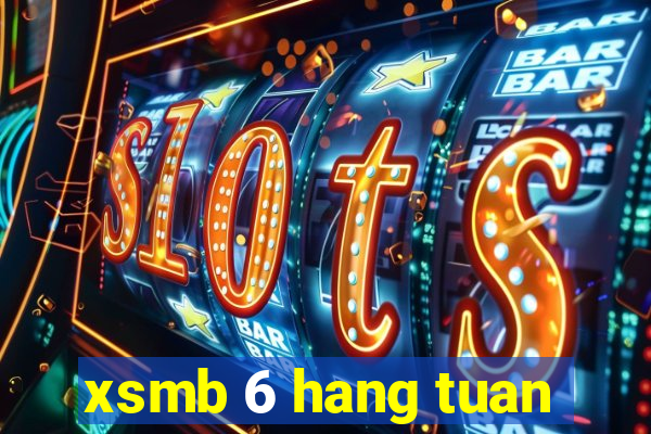 xsmb 6 hang tuan