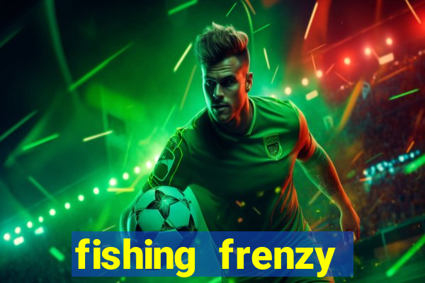 fishing frenzy online slot