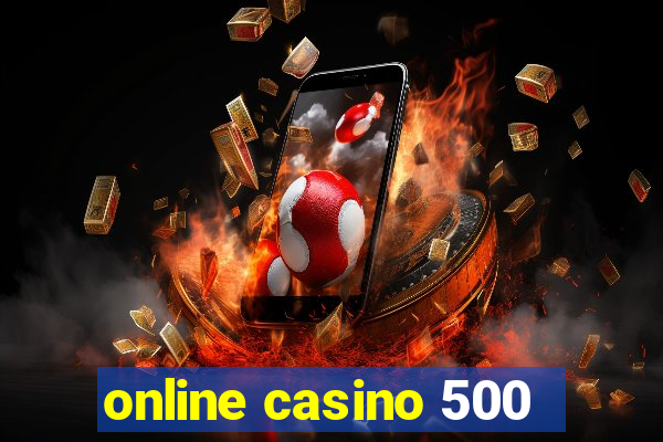 online casino 500