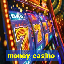 money casino