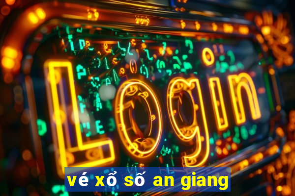 vé xổ số an giang