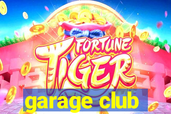 garage club