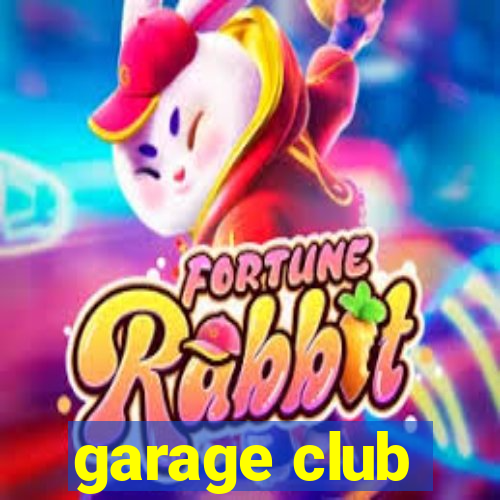 garage club