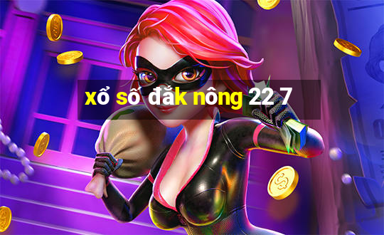 xổ số đắk nông 22 7