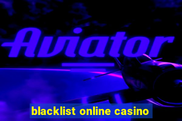 blacklist online casino