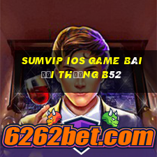 Sumvip Ios Game Bài Đổi Thưởng B52